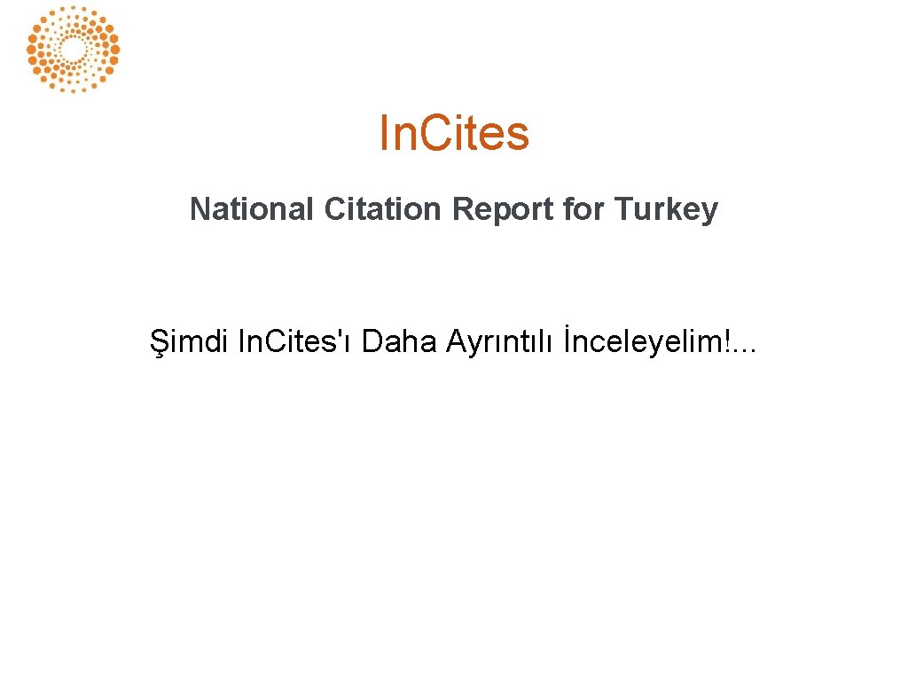 In. Cites National Citation Report for Turkey Şimdi In. Cites'ı Daha Ayrıntılı İnceleyelim!. .