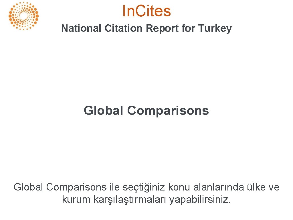 In. Cites National Citation Report for Turkey Global Comparisons ile seçtiğiniz konu alanlarında ülke