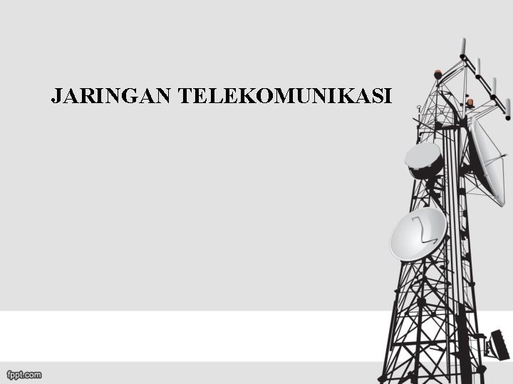 JARINGAN TELEKOMUNIKASI 