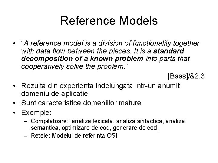 Reference Models • “A reference model is a division of functionality together with data