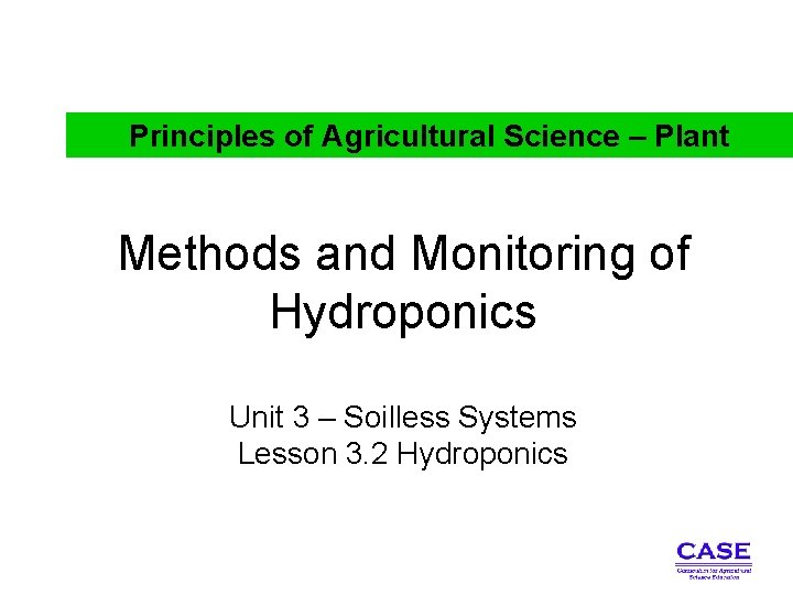 Principles of Agricultural Science – Plant Methods and Monitoring of Hydroponics Unit 3 –