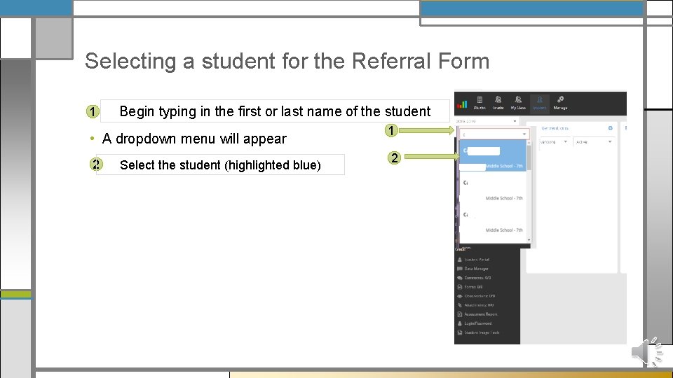 Selecting a student for the Referral Form 1 Begin typing in the first or