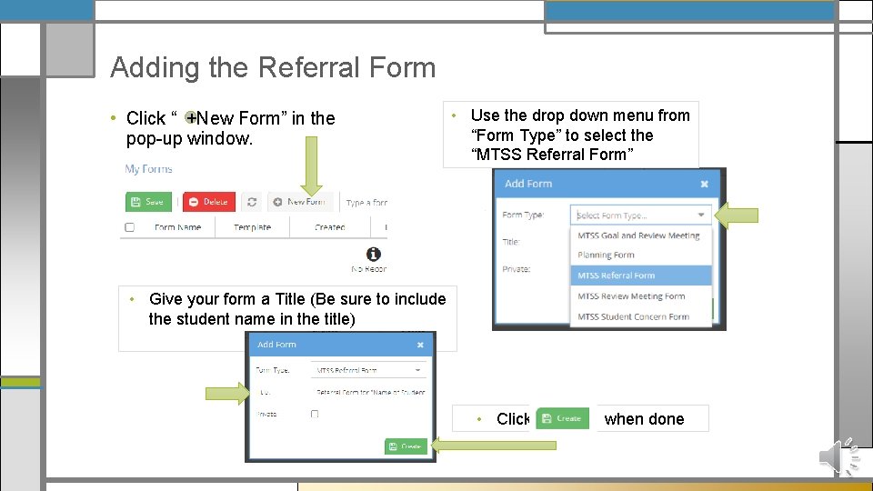 Adding the Referral Form • Click “ + New Form” in the pop-up window.