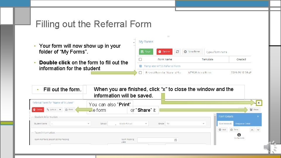 Filling out the Referral Form • Your form will now show up in your