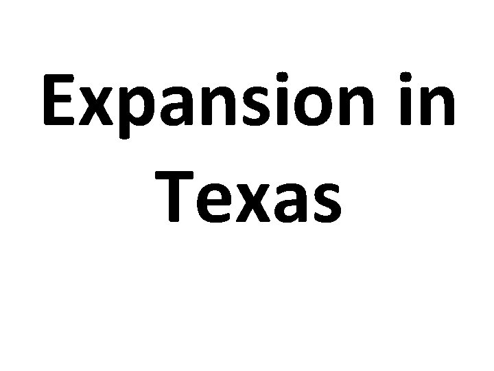 Expansion in Texas 