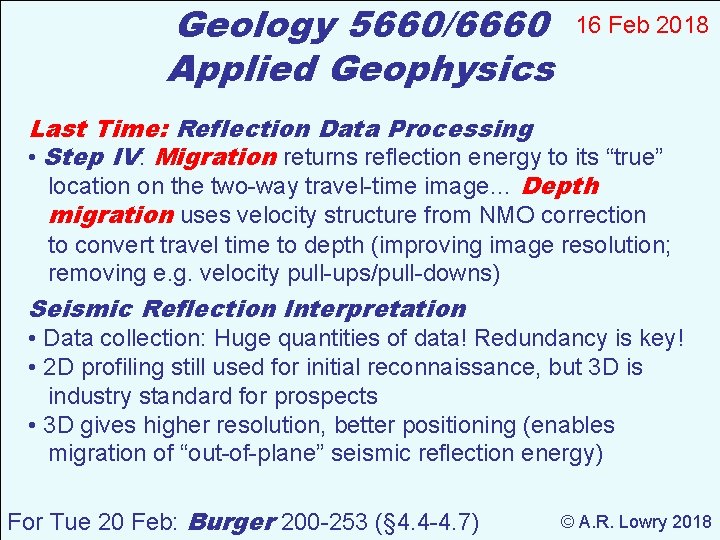 Geology 5660/6660 Applied Geophysics 16 Feb 2018 Last Time: Reflection Data Processing • Step