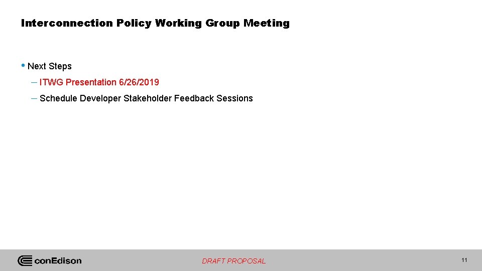 Interconnection Policy Working Group Meeting • Next Steps – ITWG Presentation 6/26/2019 – Schedule