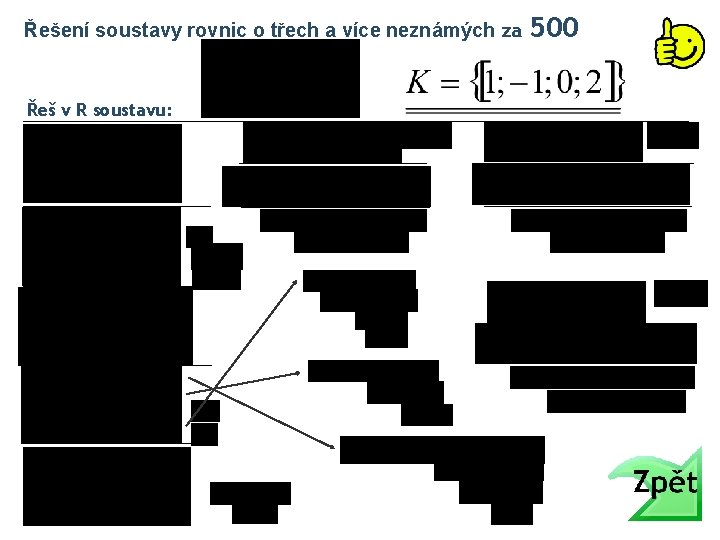 Řešení soustavy rovnic o třech a více neznámých za Řeš v R soustavu: 500