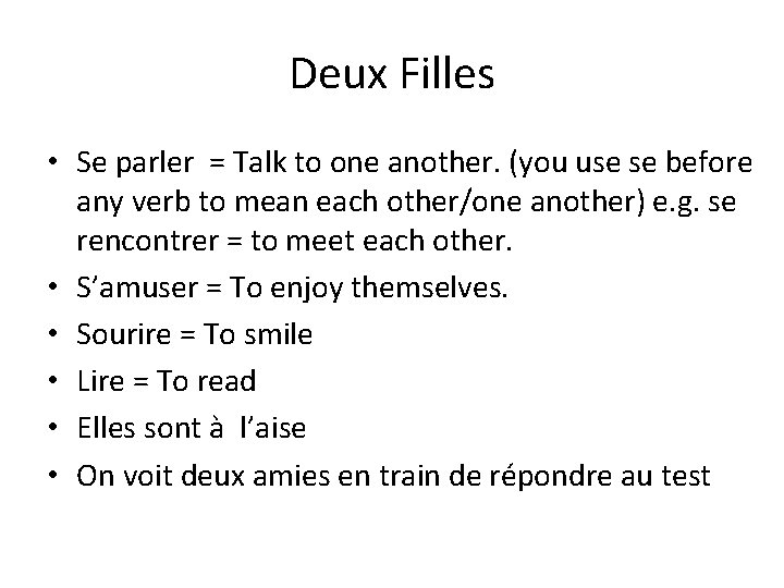 Deux Filles • Se parler = Talk to one another. (you use se before
