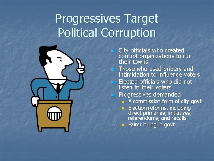 Progressives Target Political Corruption n n City officials who created corrupt organizations to run