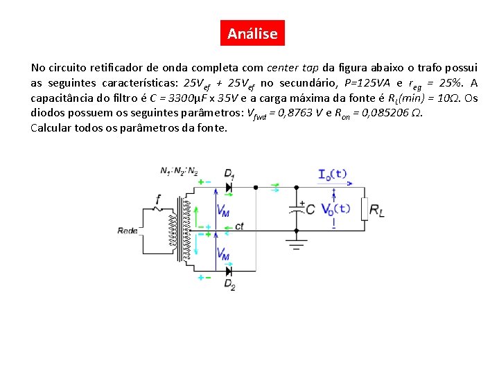 Análise No circuito retificador de onda completa com center tap da figura abaixo o