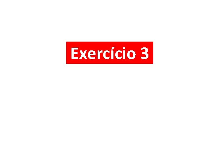 Exercício 3 