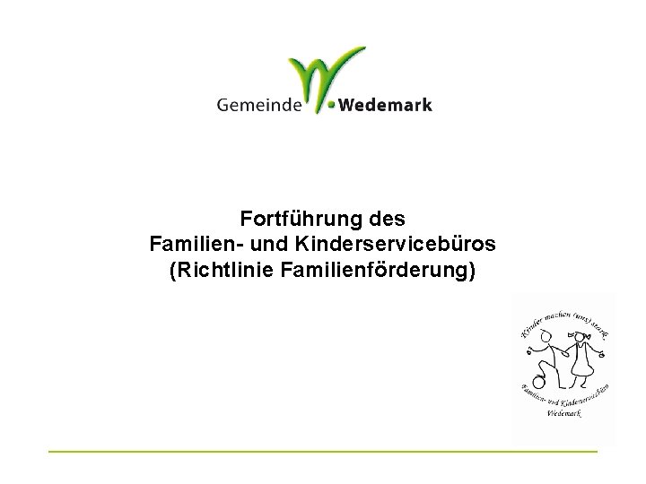 Fortführung des Familien- und Kinderservicebüros (Richtlinie Familienförderung) 