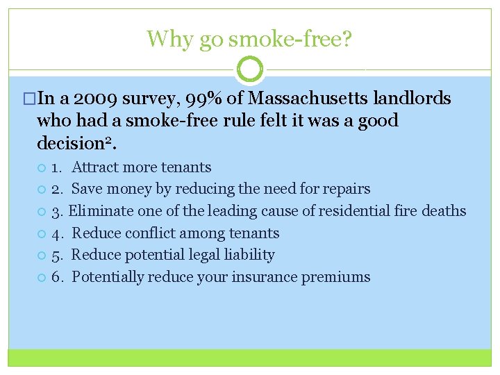 Why go smoke-free? �In a 2009 survey, 99% of Massachusetts landlords who had a Why go smoke-free? �In a 2009 survey, 99% of Massachusetts landlords who had a