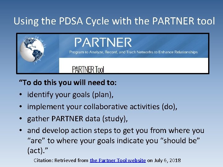 Using the PDSA Cycle with the PARTNER tool “To do this you will need