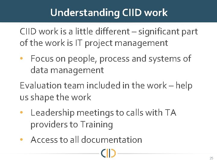 Understanding CIID work is a little different – significant part of the work is