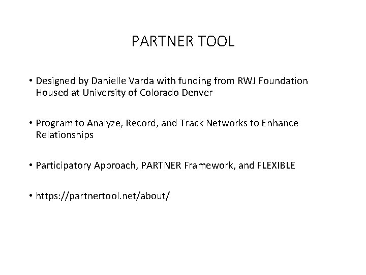 PARTNER TOOL • Designed by Danielle Varda with funding from RWJ Foundation Housed at