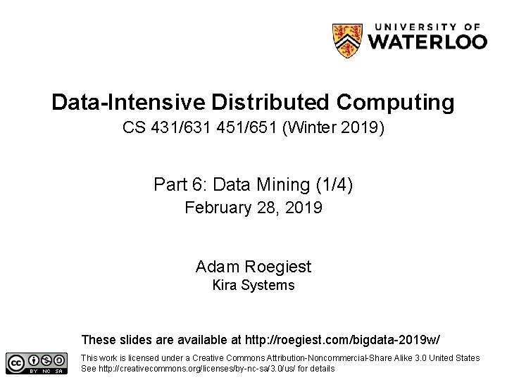 Data-Intensive Distributed Computing CS 431/631 451/651 (Winter 2019) Part 6: Data Mining (1/4) February