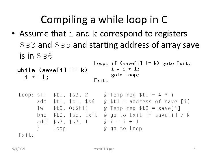 Compiling a while loop in C • Assume that i and k correspond to