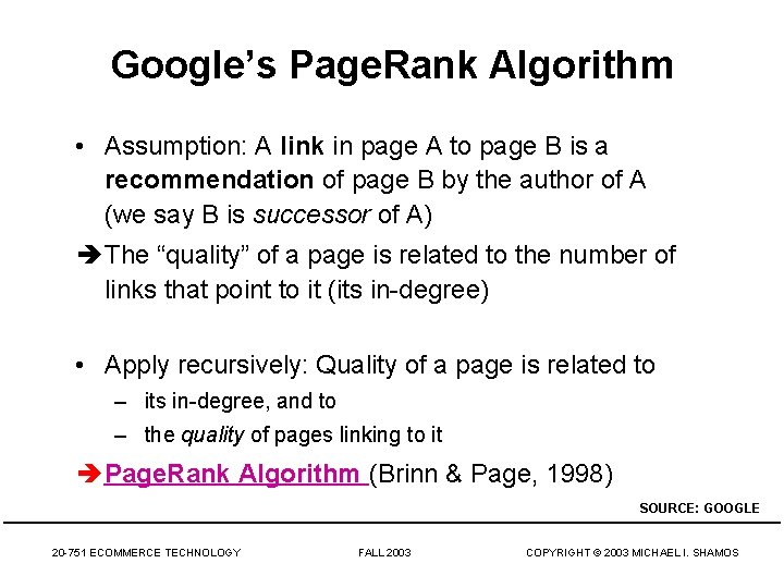 Google’s Page. Rank Algorithm • Assumption: A link in page A to page B