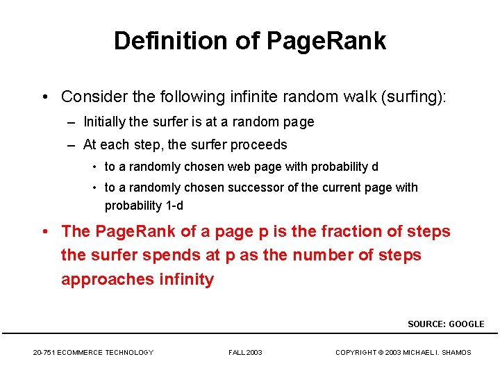 Definition of Page. Rank • Consider the following infinite random walk (surfing): – Initially