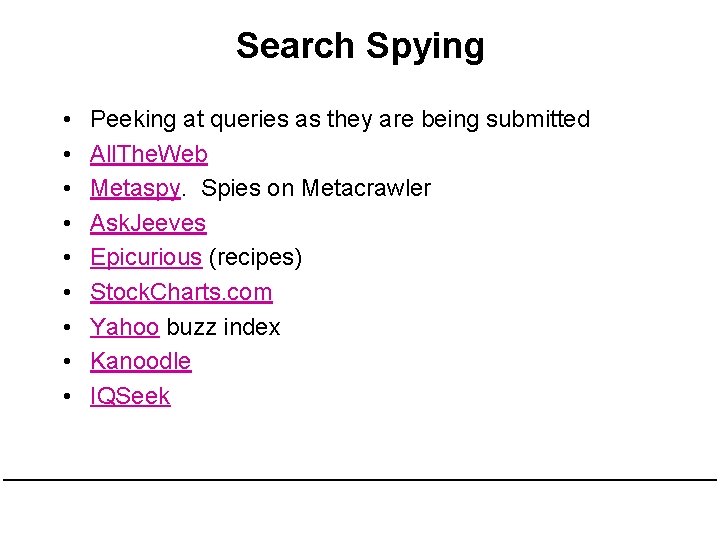 Search Spying • • • Peeking at queries as they are being submitted All.
