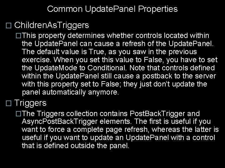 Common Update. Panel Properties � Children. As. Triggers �This property determines whether controls located