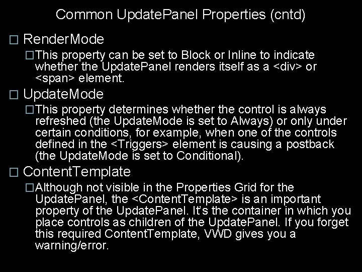 Common Update. Panel Properties (cntd) � Render. Mode �This property can be set to