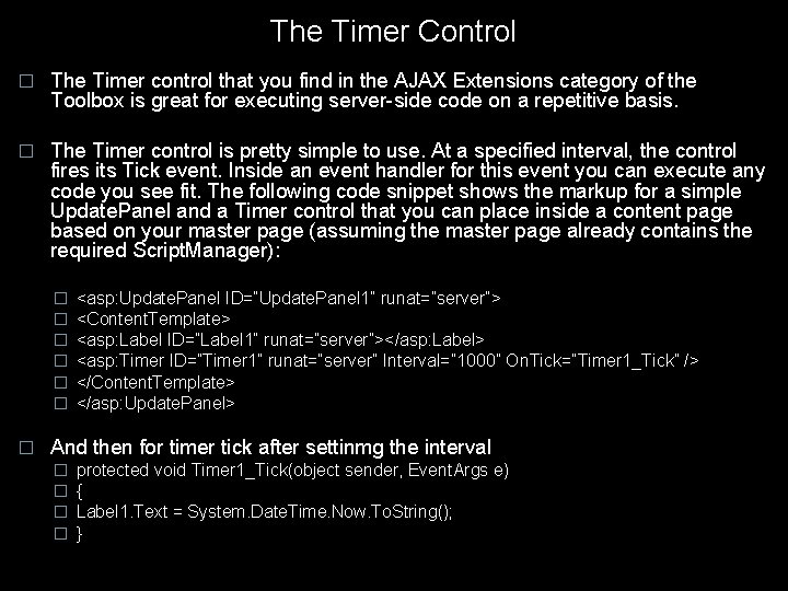 The Timer Control � The Timer control that you find in the AJAX Extensions