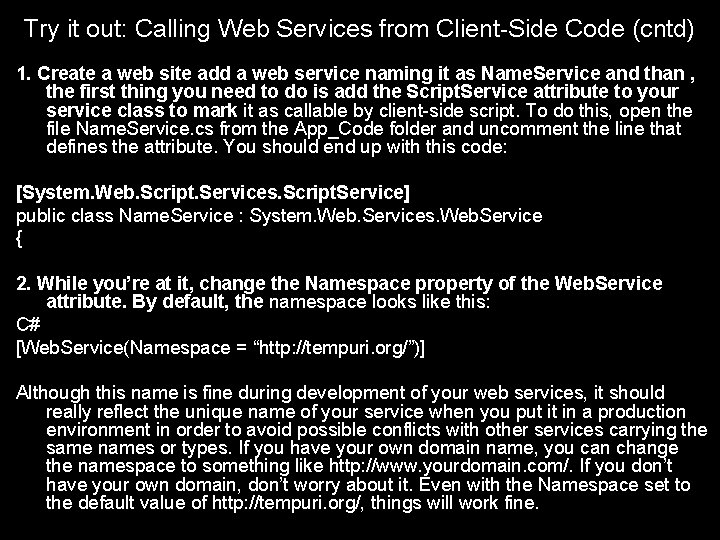 Try it out: Calling Web Services from Client-Side Code (cntd) 1. Create a web