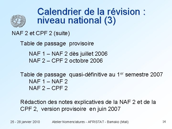 Calendrier de la révision : niveau national (3) NAF 2 et CPF 2 (suite)