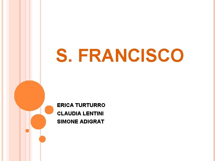 S. FRANCISCO ERICA TURTURRO CLAUDIA LENTINI SIMONE ADIGRAT 