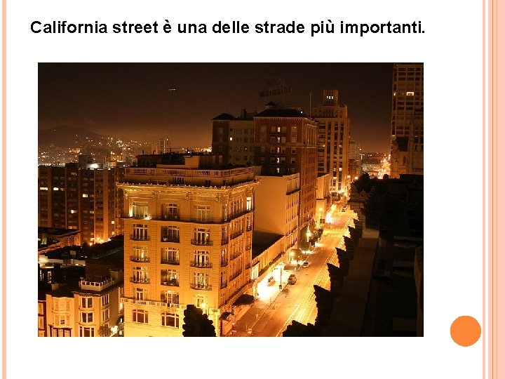 California street è una delle strade più importanti. 
