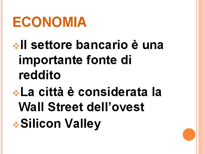 ECONOMIA v. Il settore bancario è una importante fonte di reddito v. La città