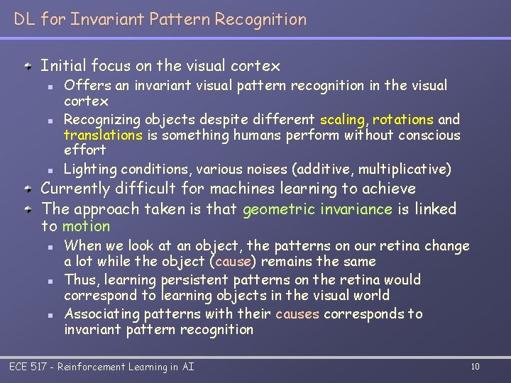 DL for Invariant Pattern Recognition Initial focus on the visual cortex n n n