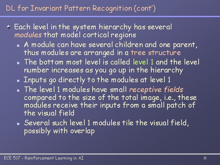 DL for Invariant Pattern Recognition (cont’) Each level in the system hierarchy has several