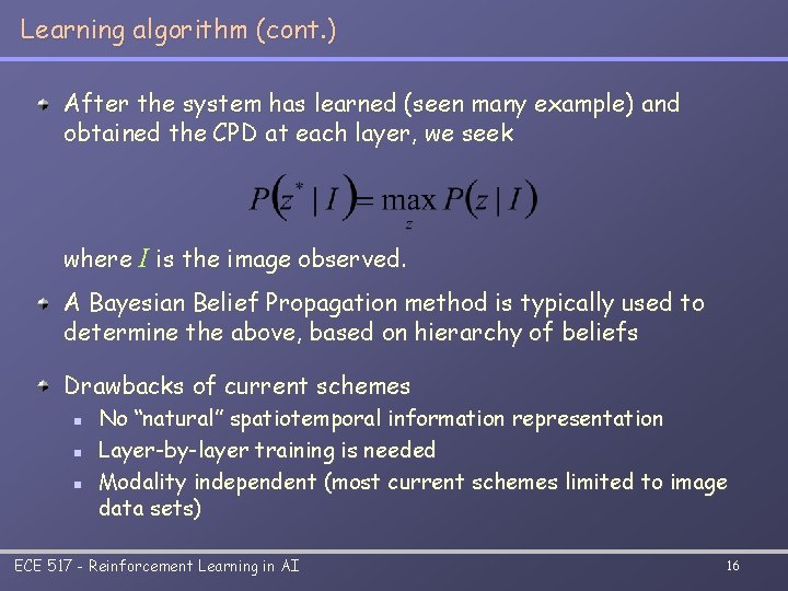 Learning algorithm (cont. ) After the system has learned (seen many example) and obtained