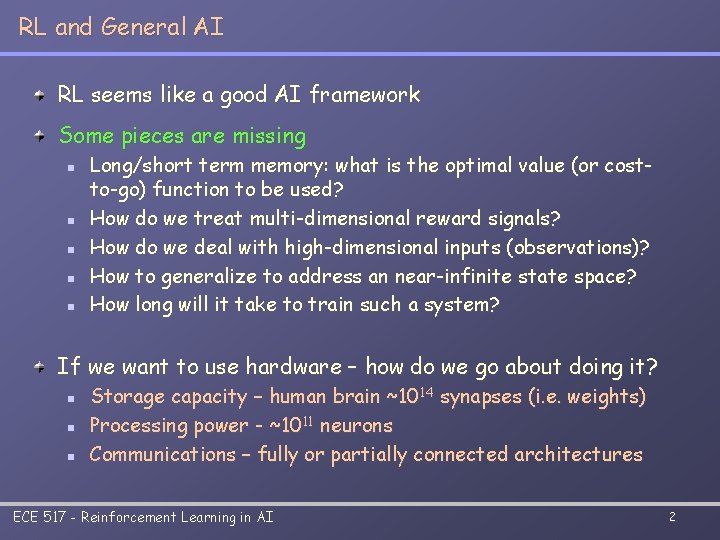 RL and General AI RL seems like a good AI framework Some pieces are