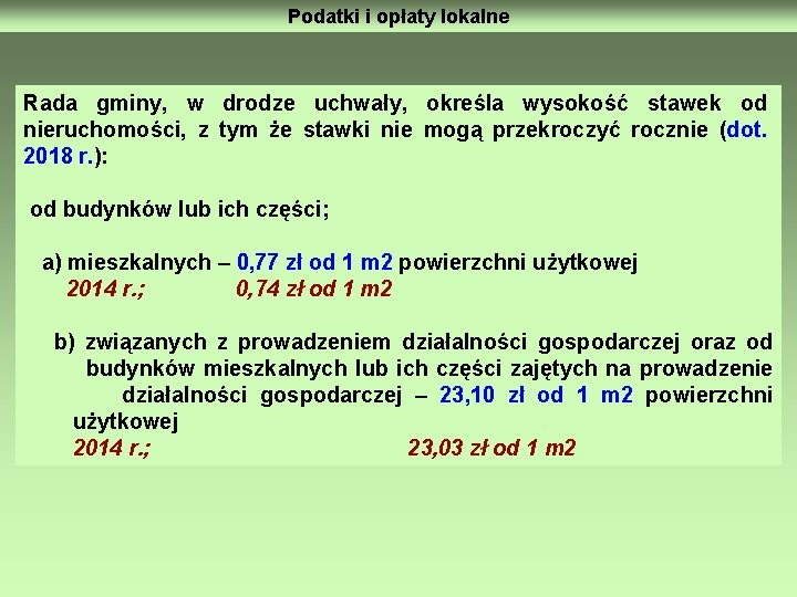 Podatki i opłaty lokalne Rada gminy, w drodze uchwały, określa wysokość stawek od nieruchomości,