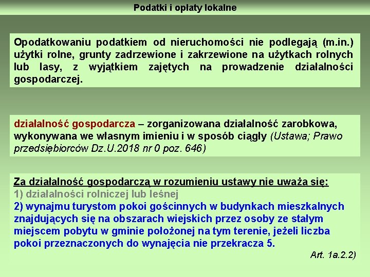 Podatki i opłaty lokalne Opodatkowaniu podatkiem od nieruchomości nie podlegają (m. in. ) użytki