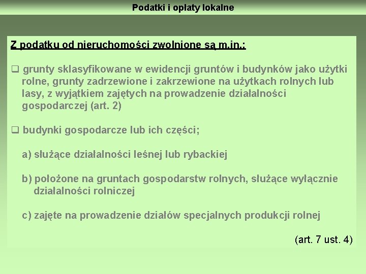 Podatki i opłaty lokalne Z podatku od nieruchomości zwolnione są m. in. : q