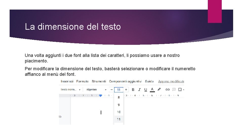 La dimensione del testo Una volta aggiunti i due font alla lista dei caratteri,