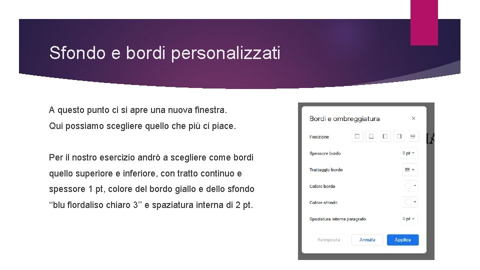 Sfondo e bordi personalizzati A questo punto ci si apre una nuova finestra. Qui