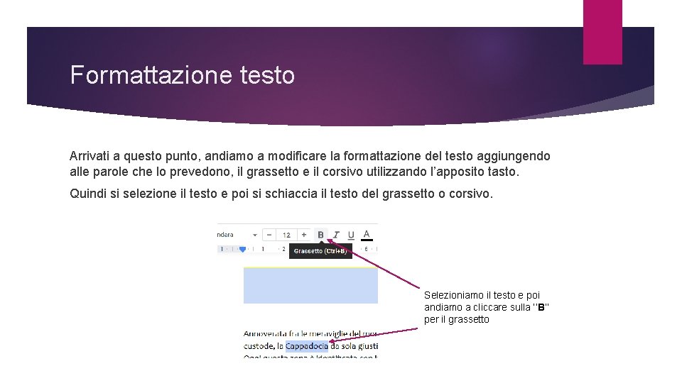 Formattazione testo Arrivati a questo punto, andiamo a modificare la formattazione del testo aggiungendo