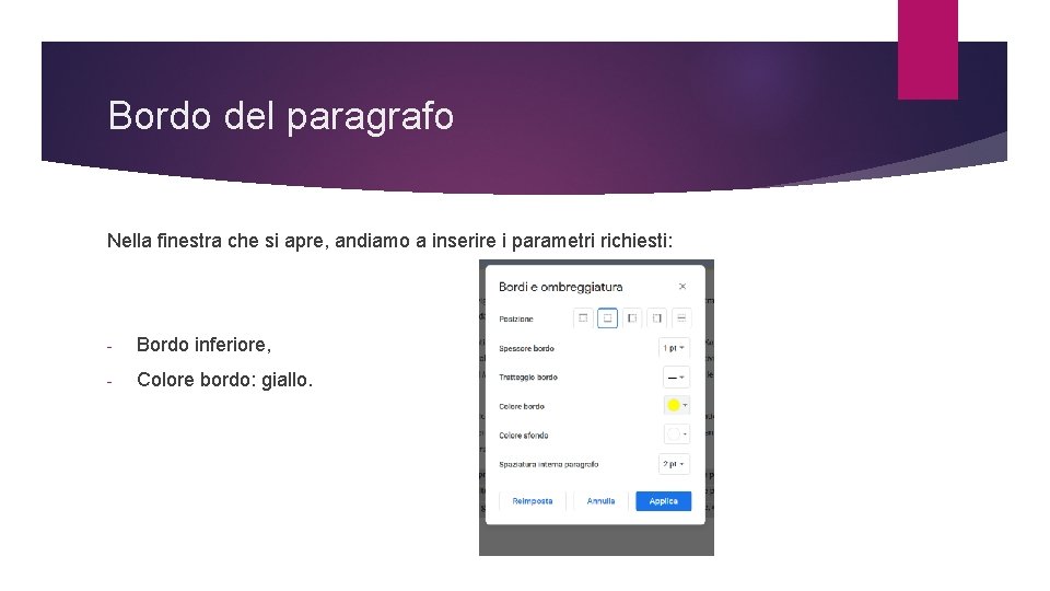 Bordo del paragrafo Nella finestra che si apre, andiamo a inserire i parametri richiesti: