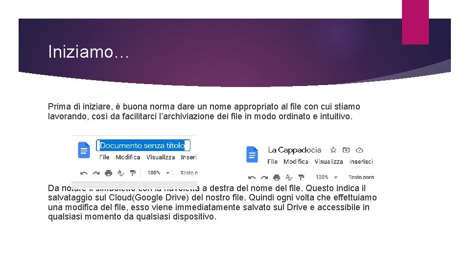 Iniziamo… Prima di iniziare, è buona norma dare un nome appropriato al file con