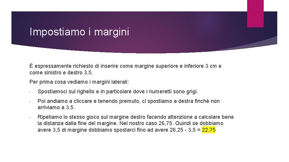 Impostiamo i margini È espressamente richiesto di inserire come margine superiore e inferiore 3