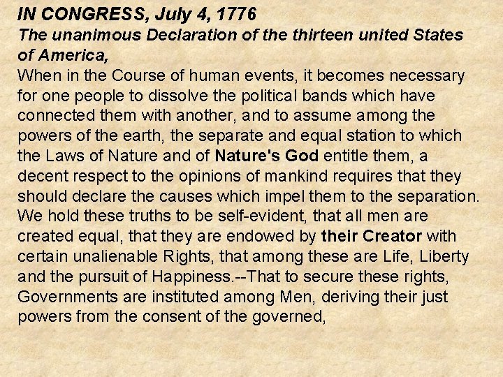 IN CONGRESS, July 4, 1776 The unanimous Declaration of the thirteen united States of