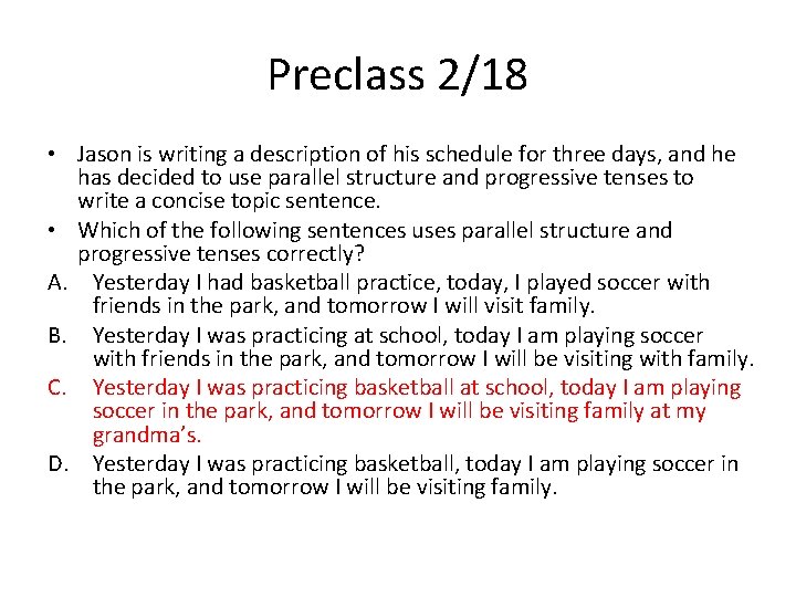 Preclass 2/18 • Jason is writing a description of his schedule for three days,