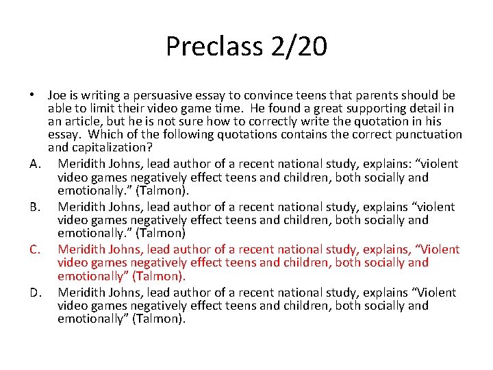 Preclass 2/20 • Joe is writing a persuasive essay to convince teens that parents